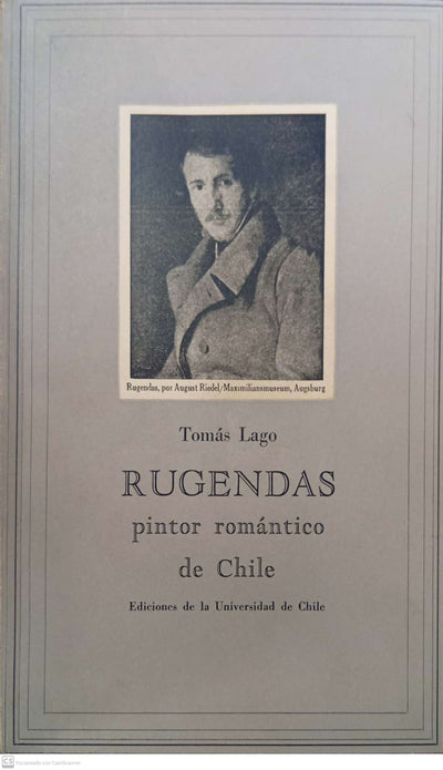 Rugendas: pintor romántico de Chile