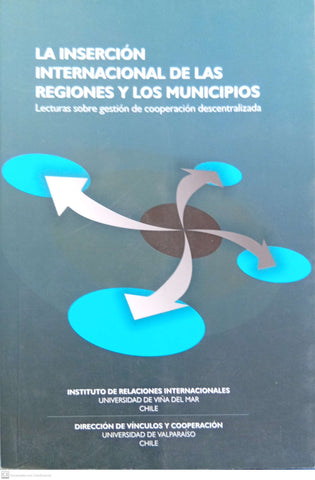 La inserción internacional de las regiones y los municipios: Lecturas sobre gestión de cooperación descentralizada