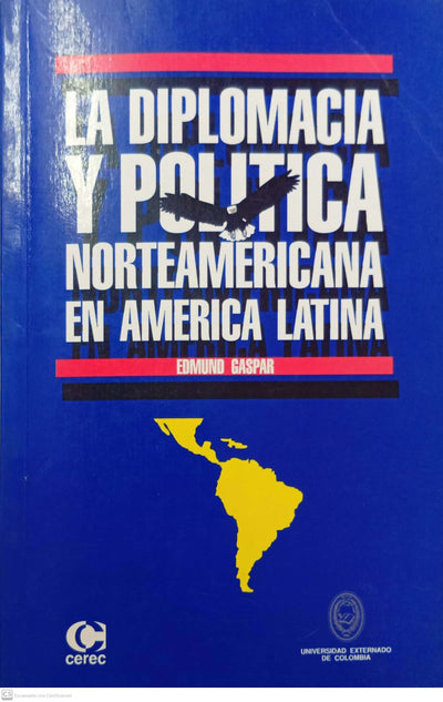La diplomacia y política norteamericana en América Latina