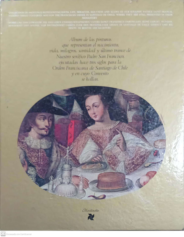 Álbum de las pinturas que representan la vida, milagros, santidad y último trance de Nuestro señor Padre San Francisco