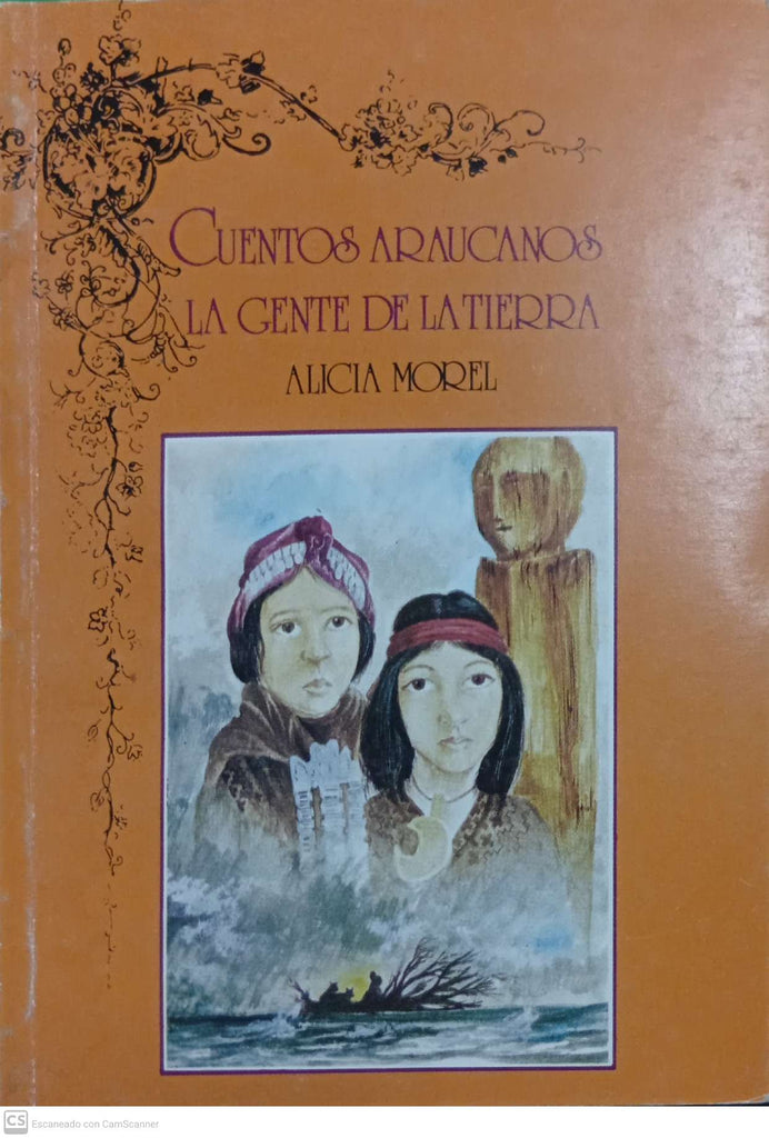 Cuentos araucanos: La gente de la tierra