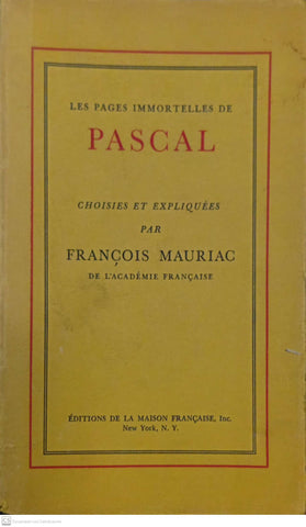 Les Pages Immortelles de Pascal. Choisies et expliquées