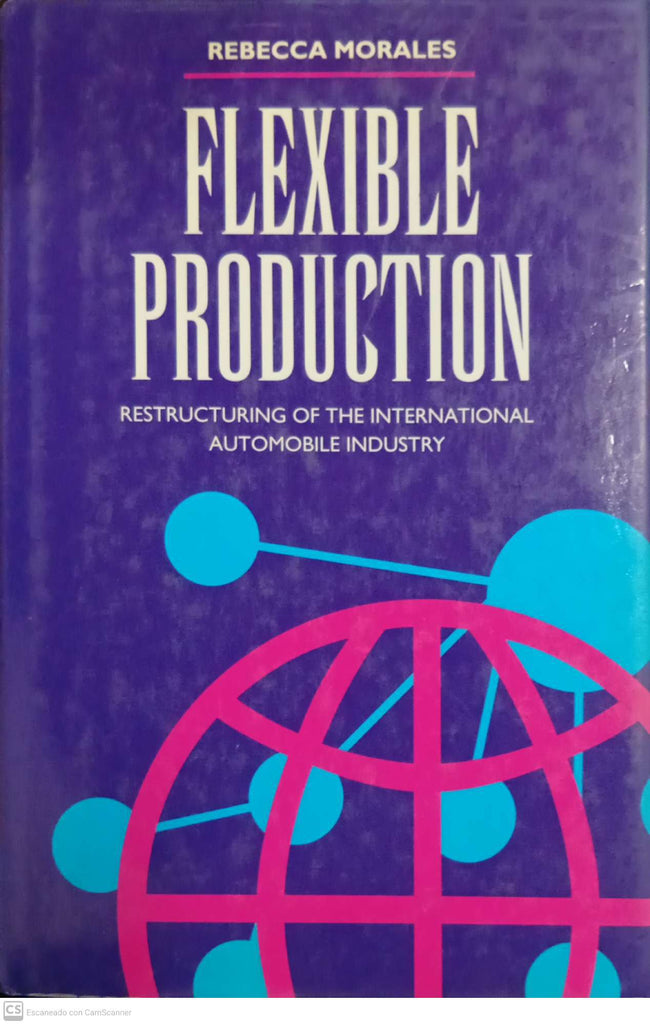 Flexible Production: Restructuring of the International Automobile Industry