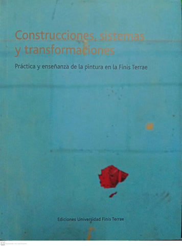 Construcciones, sistemas y transformaciones. Práctica y enseñanza de la pintura en la Finis Terrae