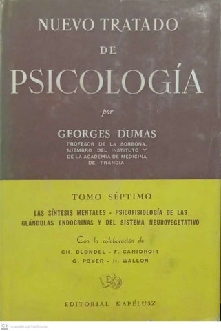 Nuevo tratado de psicología. Tomo VII: Las síntesis mentales — Psicofisiología de las glándulas endocrinas y del sistema neurovegetativo