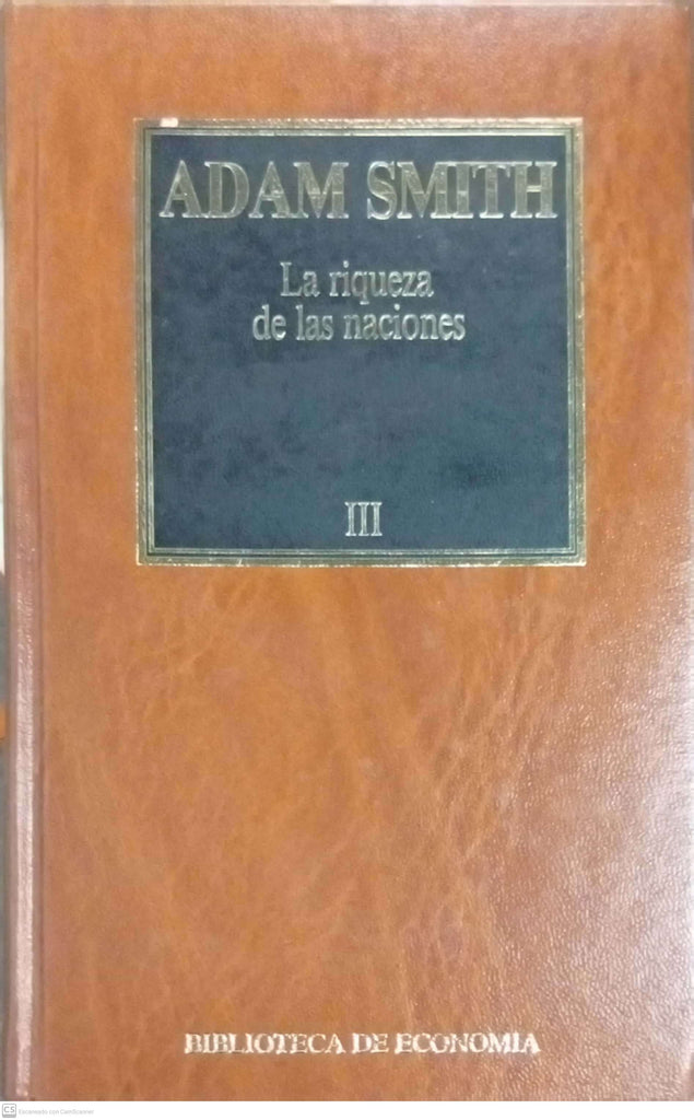 La riqueza de las naciones. Tomo III