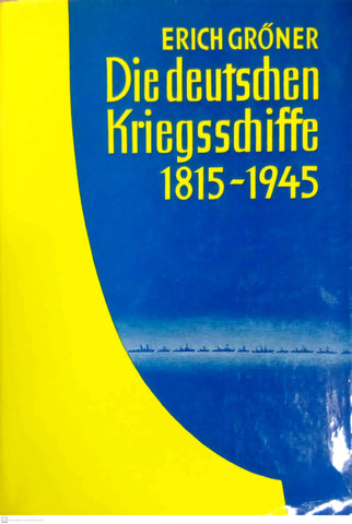 Die deutschen Kriegsschiffe 1815–1945