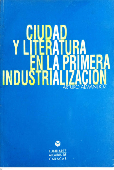 CIUDAD Y LITERATURA EN LA PRIMERA INDUSTRIALIZACION