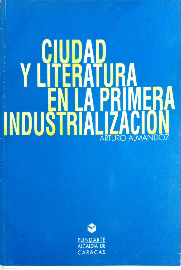 CIUDAD Y LITERATURA EN LA PRIMERA INDUSTRIALIZACION