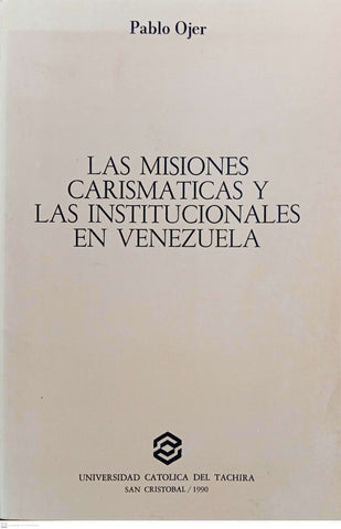 LAS MISIONES CARISMATICAS Y LAS INSTITUCIONALES EN VENEZUELA