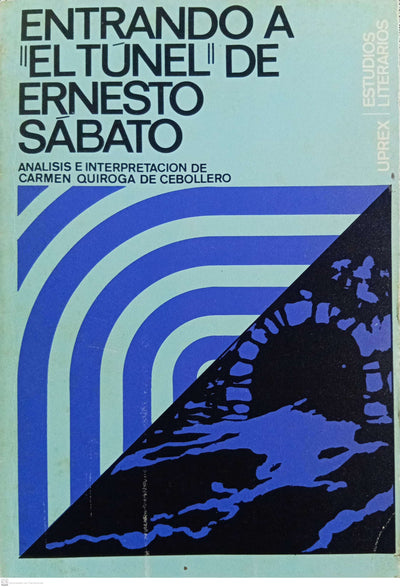 Entrando a “El túnel” de Ernesto Sábato: análisis e interpretación