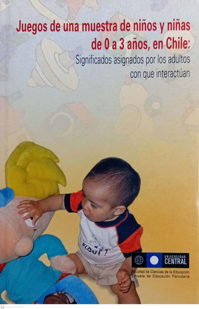 Juegos de una muestra de niños y niñas de 0 a 3 años, en Chile