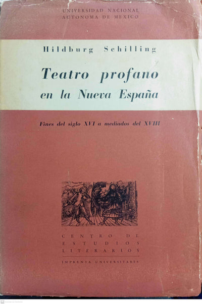 TEATRO PROFANO EN LA NUEVA ESPAÑA. Fines del Siglo XVI a mediados del XVIII