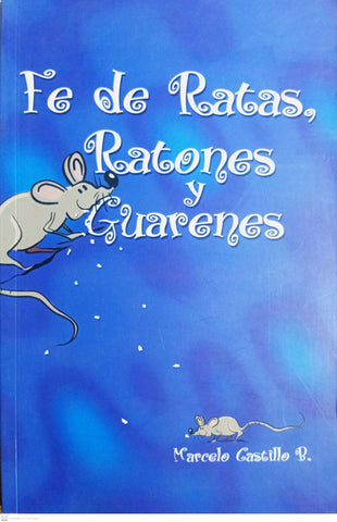 Fe de ratas, ratones y guarenes