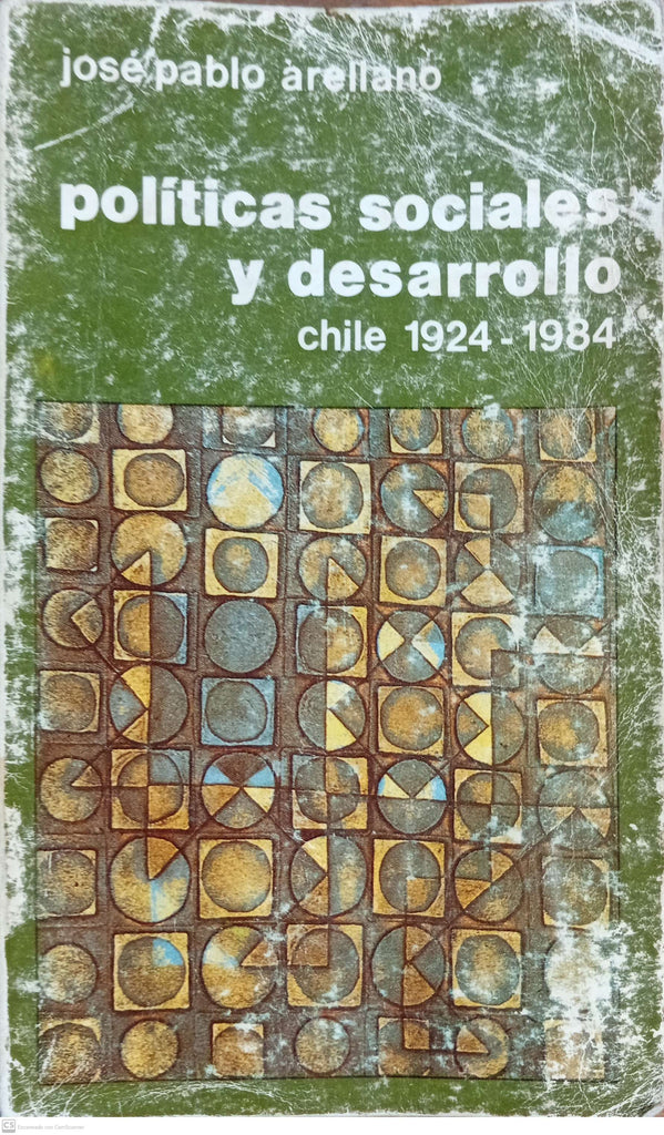 Políticas sociales y desarrollo : Chile 1924-1984