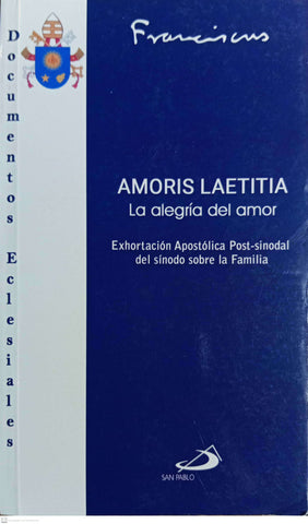 AMORIS LAETITIA. La Alegria deel Amor