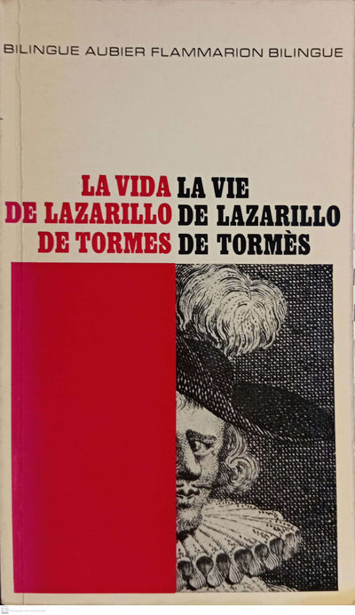 La vie de Lazarillo de Tormès / La vida de Lazarillo de Tormes