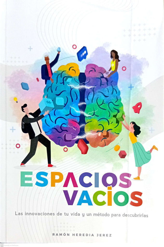 Espacios Vacíos: Las innovaciones de tu vida y un método para descubrirlas