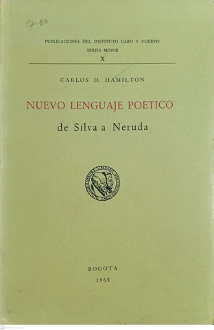 NUEVO LENGUAJE POETICO. De Silva a Neruda