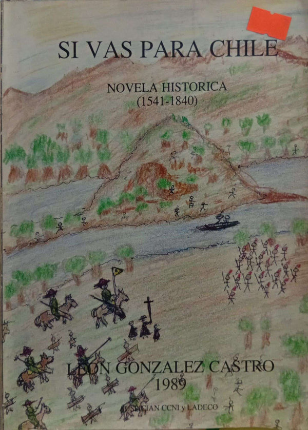Si vas para Chile: novela histórica (1541–1840)