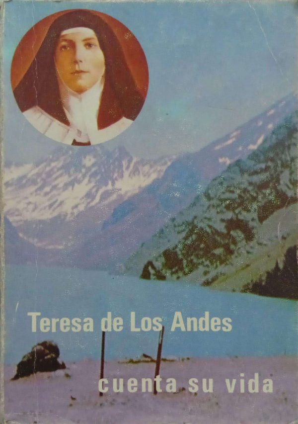 Teresa de Los Andes cuenta su vida