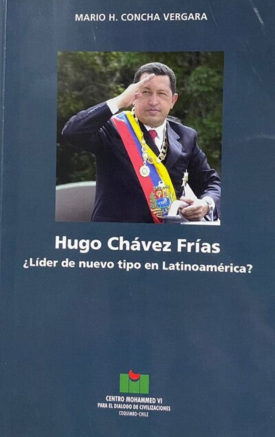 Hugo Chàvez Frìas: ¿Lìder de nuevo tipo en latinoamerica?
