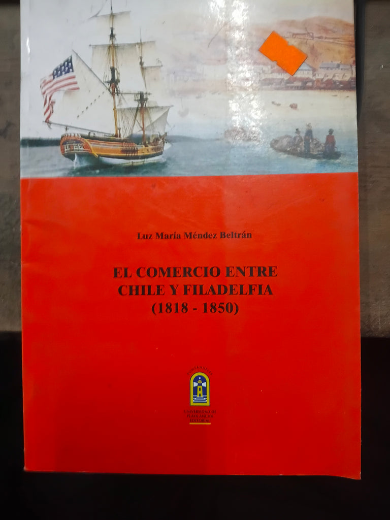 El Comercio entre Chile y Filadelfia. 1818-1850.