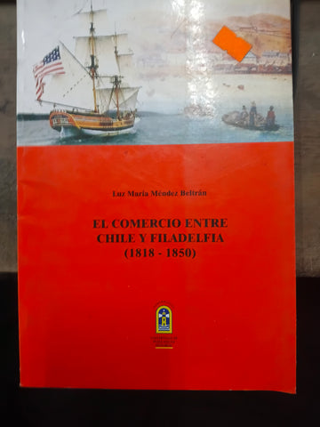 El Comercio entre Chile y Filadelfia. 1818-1850.