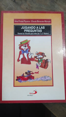 Jugando a la preguntas. Manual de filosofia para ninos de 1 y 2 basicos