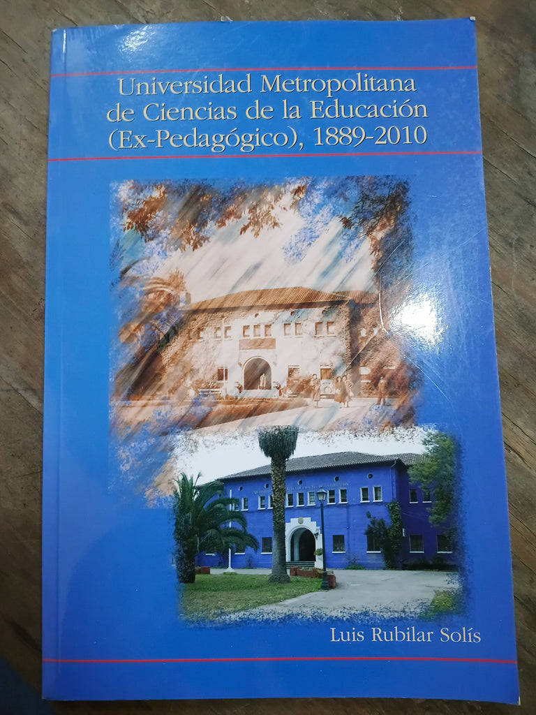 Universidad Metropolitana de Ciencias de la Educación (Ex Pedagógico) 1889-2010