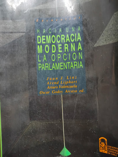 Hacia una democracia moderna la opción parlamentaria