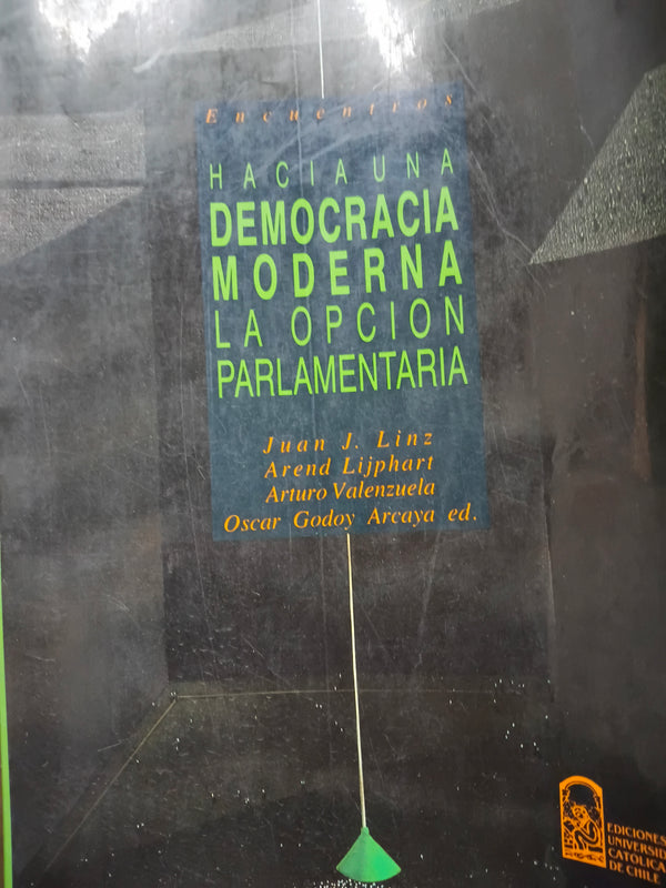 Hacia una democracia moderna la opción parlamentaria