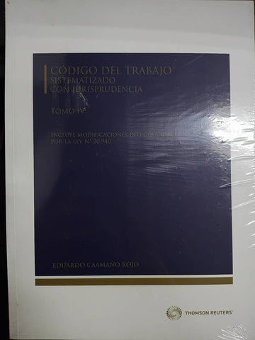 Código del Trabajo Sistematizado con Jurisprudencia Tomo IV