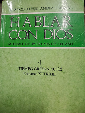 Hablar con Dios. Tomo IV: Semanas XIII a XXIII