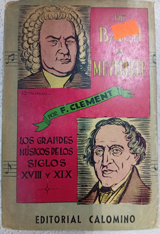 De Bach a Meyerbeer. Los grandes músicos de los siglos XVIII y XIX