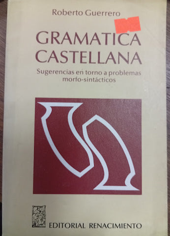 Gramática Castellana: Sugerencias en torno a problemas morfo-sintácticos