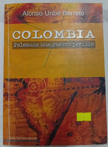 Colombia: Peleando una guerra perdida