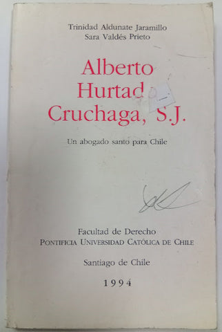 Alberto Hurtado Cruchaga, S.J. – Un abogado santo para Chile