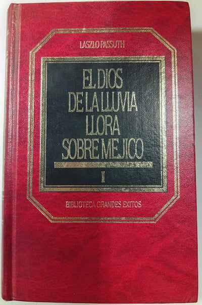 El dios de la lluvia llora sobre Méjico / Tomo I