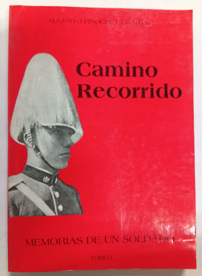 Camino recorrido: Memorias de un soldado – Tomo 1