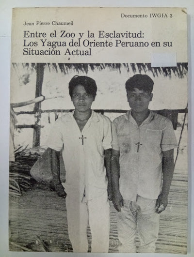 Entre el Zoo y la Esclavitud: Los Yagua del Oriente Peruano en su Situación Actual