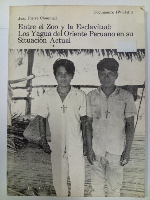 Entre el Zoo y la Esclavitud: Los Yagua del Oriente Peruano en su Situación Actual