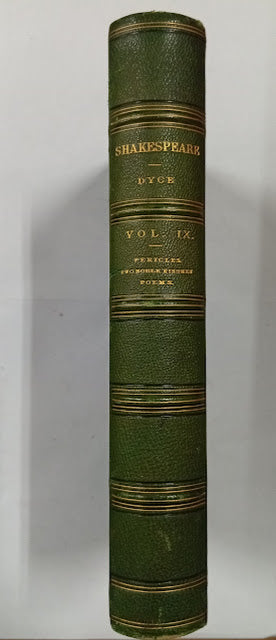 The Works of William Shakespeare. The Text Revised by the Rev. Alexander Dyce. Vol. IX