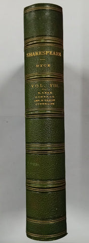 The Works of William Shakespeare. The Text Revised by the Rev. Alexander Dyce. Vol. VIII