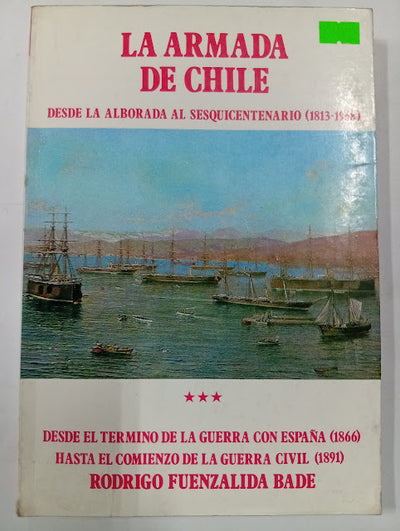 La Armada de Chile: Desde la alborada al sesquicentenario (1813-1968) — Tomo III