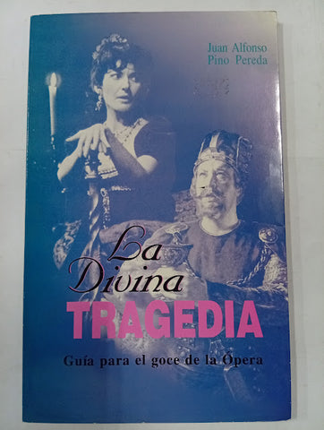 La divinia tragedia : Guía para el goce de la ópera