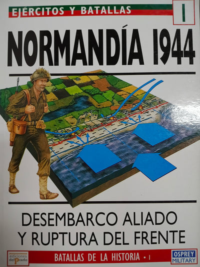 Normandía 1944. Desembarco aliado y ruptura del frente