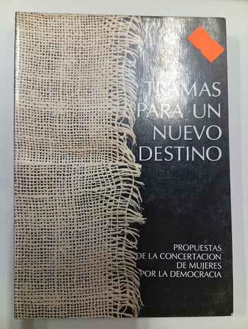 Tramas para un nuevo destino : Propuestas de la Concertación de Mujeres por la Democracia