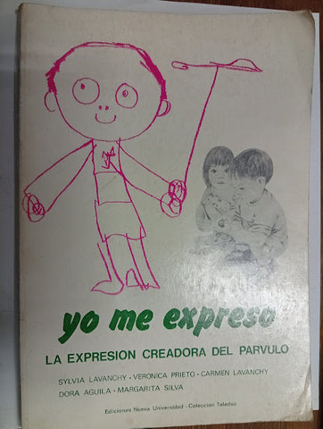 Yo me expreso: La expresión creadora del párvulo