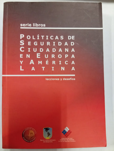 Políticas de seguridad ciudadana en Europa y América Latina : lecciones y desafíos
